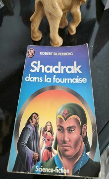 Shadrak dans la fournaise Robert Silverberg edition j'ai lu
